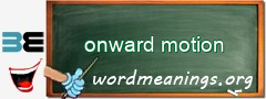 WordMeaning blackboard for onward motion